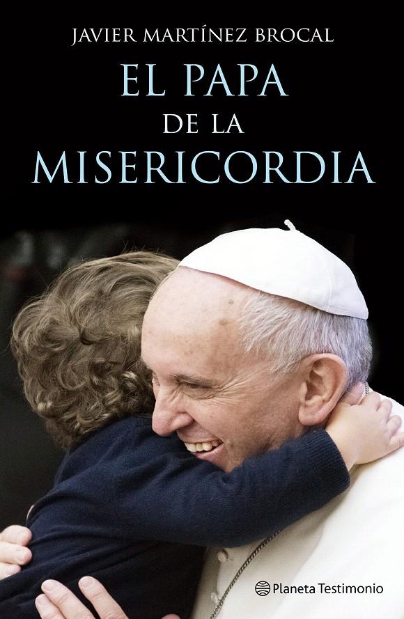 EL PAPA DE LA MISERICORDIA | 9788408147497 | MARTÍNEZ-BROCAL, JAVIER | Galatea Llibres | Llibreria online de Reus, Tarragona | Comprar llibres en català i castellà online