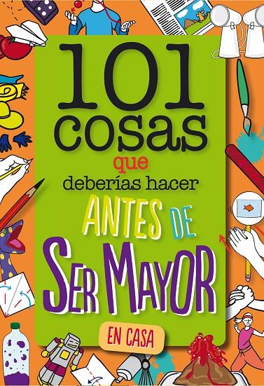 101 COSAS QUE DEBERÍAS HACER ANTES DE SER MAYOR - EN CASA | 9788408261735 | Galatea Llibres | Llibreria online de Reus, Tarragona | Comprar llibres en català i castellà online