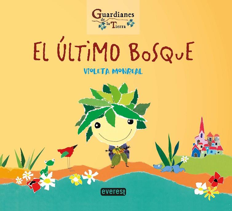 EL ÚLTIMO BOSQUE. (GUARDIANES DE LA TIERRA) | 9788428344746 | MONREAL DÍAZ, VIOLETA | Galatea Llibres | Llibreria online de Reus, Tarragona | Comprar llibres en català i castellà online