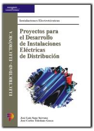 PROYECTOS PARA EL DESARROLLO DE INSTALACIONES ELECTRICAS DIS | 9788428327145 | SANZ SERRANO, JOSE LUIS | Galatea Llibres | Llibreria online de Reus, Tarragona | Comprar llibres en català i castellà online