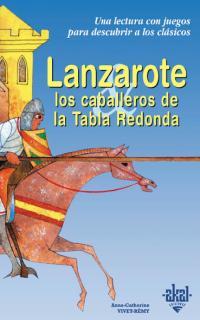 LANZAROTE LOS CABALLEROS DE LA TABLA REDONDA | 9788446013242 | VIVET-RÉMY, ANNE-CATHERINE | Galatea Llibres | Librería online de Reus, Tarragona | Comprar libros en catalán y castellano online