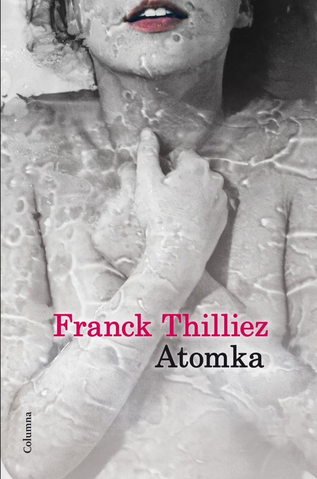 ATOMKA | 9788466416146 | THILLIEZ, FRANK | Galatea Llibres | Llibreria online de Reus, Tarragona | Comprar llibres en català i castellà online