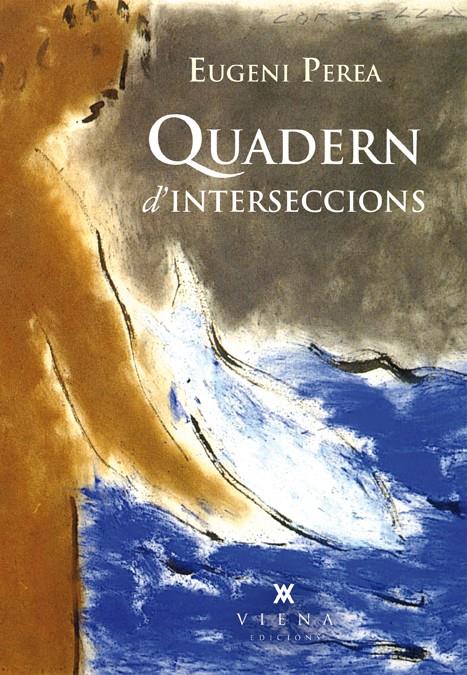 QUADERN D'INTERSECCIONS | 9788483307823 | PEREA, EUGENI | Galatea Llibres | Librería online de Reus, Tarragona | Comprar libros en catalán y castellano online