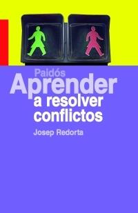 APRENDER A RESOLVER CONFLICTOS | 9788449320767 | REDORTA, JOSEP | Galatea Llibres | Llibreria online de Reus, Tarragona | Comprar llibres en català i castellà online