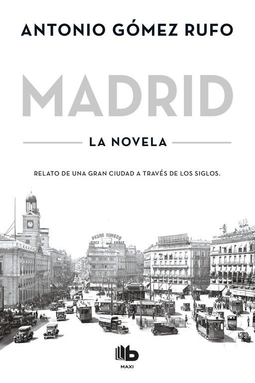 MADRID. LA NOVELA | 9788490704592 | GÓMEZ RUFO, ANTONIO | Galatea Llibres | Llibreria online de Reus, Tarragona | Comprar llibres en català i castellà online