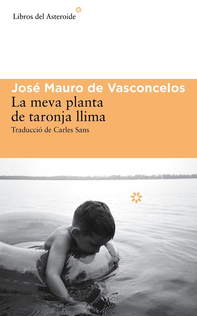 LA MEVA PLANTA DE TARONJA LLIMA | 9788416213009 | DE VASCONCELOS, JOSE MAURO | Galatea Llibres | Librería online de Reus, Tarragona | Comprar libros en catalán y castellano online