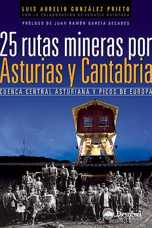 25 RUTAS MINERAS ASTURIAS Y CANTABRIA | 9788498291933 | GONZALEZ PRIETO,LUIS AURELIO | Galatea Llibres | Librería online de Reus, Tarragona | Comprar libros en catalán y castellano online