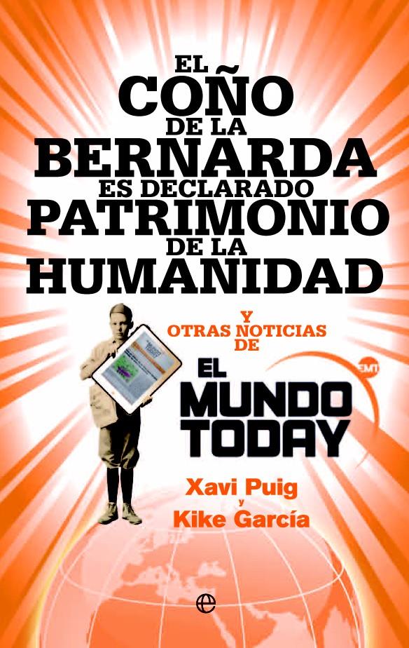 EL COÑO DE LA BERNARDA ES DECLARADO PATRIMONIO DE LA HUMANIDAD | 9788490607282 | PUIG, XAVI / GARCÍA, KIKE | Galatea Llibres | Llibreria online de Reus, Tarragona | Comprar llibres en català i castellà online