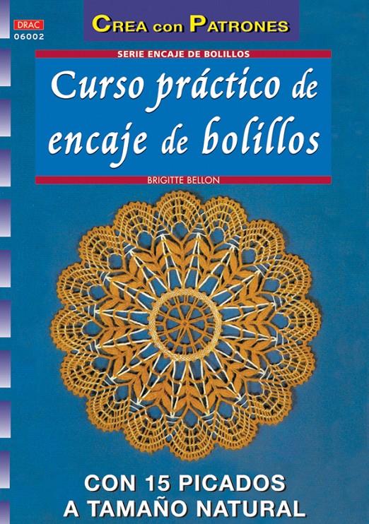 CURSO PRACTICO DE ENCAJE DE BOLILLOS | 9788496777286 | BELLON, BRIGITTE | Galatea Llibres | Llibreria online de Reus, Tarragona | Comprar llibres en català i castellà online