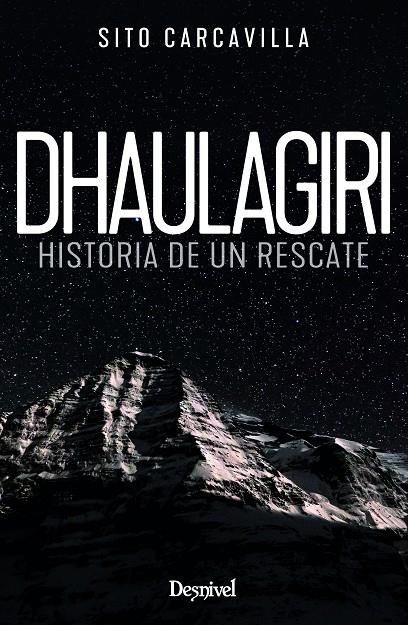 DHAULAGIRI HISTORIA DE UN RESCATE | 9788498296907 | CARCAVILLA URQUÍ, LUIS | Galatea Llibres | Librería online de Reus, Tarragona | Comprar libros en catalán y castellano online