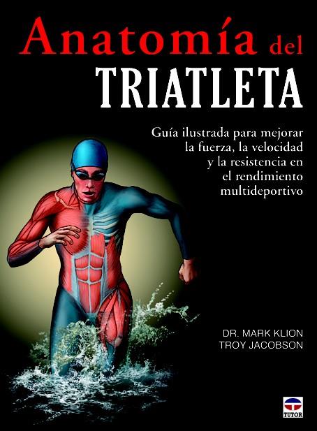 ANATOMÍA DEL TRIATLETA | 9788479029609 | KLION, MARK/JACOBSON, TROY | Galatea Llibres | Llibreria online de Reus, Tarragona | Comprar llibres en català i castellà online