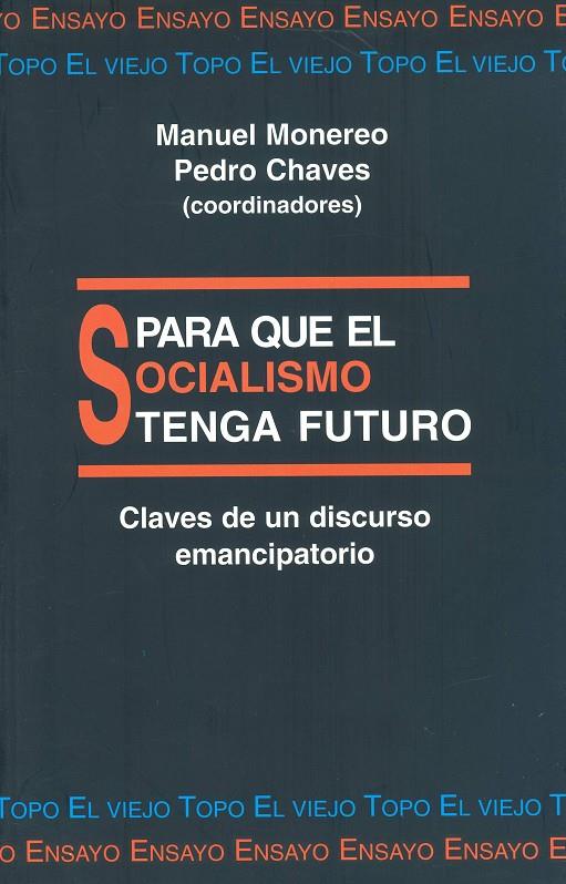 PARA QUE EL SOCIALISMO TENGA FUTURO. CLAVES DE UN DISCURSO.. | 9788495224033 | MONEREO, MANUEL/CHAVES, PEDRO | Galatea Llibres | Llibreria online de Reus, Tarragona | Comprar llibres en català i castellà online