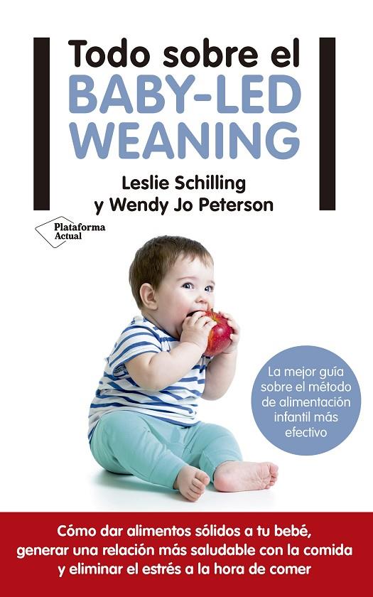 TODO SOBRE EL BABY-LED WEANING | 9788417114121 | SCHILLING, LESLIE/PETERSON, WENDY JO | Galatea Llibres | Llibreria online de Reus, Tarragona | Comprar llibres en català i castellà online