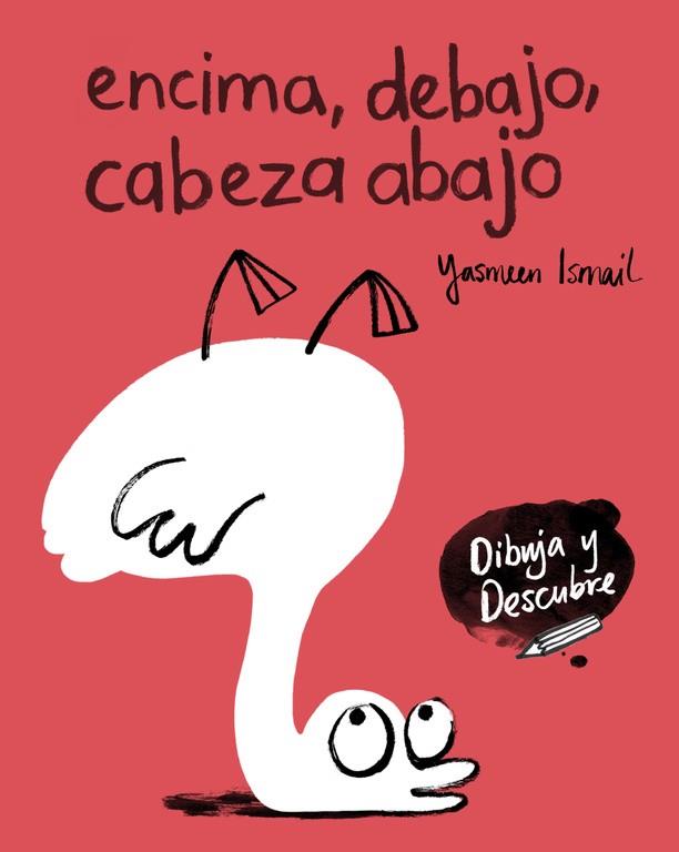 ENCIMA, DEBAJO, CABEZA ABAJO | 9788448848811 | ISMAIL, YASMEEN | Galatea Llibres | Librería online de Reus, Tarragona | Comprar libros en catalán y castellano online