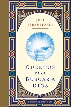 CUENTOS PARA BUSCAR A DIOS | 9788497777629 | PERADEJORDI,JULI | Galatea Llibres | Librería online de Reus, Tarragona | Comprar libros en catalán y castellano online