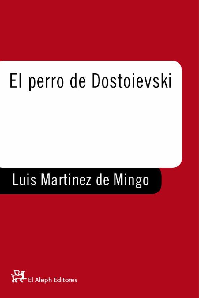 PERRO DE DOSTOIEVSKI, EL | 9788476694466 | MARTINEZ DE MINGO, LUIS | Galatea Llibres | Llibreria online de Reus, Tarragona | Comprar llibres en català i castellà online