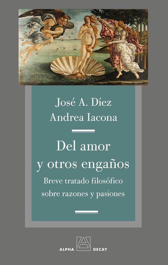 DEL AMOR Y OTROS ENGAÑOS | 9788494489693 | DÍEZ, JOSE A. / ANDREA IACONA | Galatea Llibres | Llibreria online de Reus, Tarragona | Comprar llibres en català i castellà online