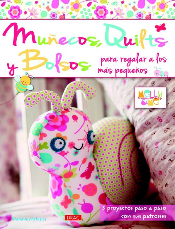 MUÑECOS QUILTS Y BOLSOS PARA REGALAR A LOS MÁS PEQUEÑOS | 9788498743777 | MCNEICE, MELANIE | Galatea Llibres | Llibreria online de Reus, Tarragona | Comprar llibres en català i castellà online