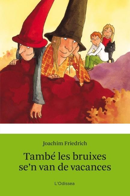 TAMBÉ LES BRUIXES SE'N VAN DE VACANCES | 9788499328454 | FRIEDRICH, JOACHIM | Galatea Llibres | Librería online de Reus, Tarragona | Comprar libros en catalán y castellano online