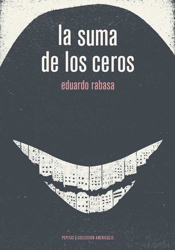 LA SUMA DE LOS CEROS | 9788415862406 | RABASA, EDUARDO | Galatea Llibres | Llibreria online de Reus, Tarragona | Comprar llibres en català i castellà online