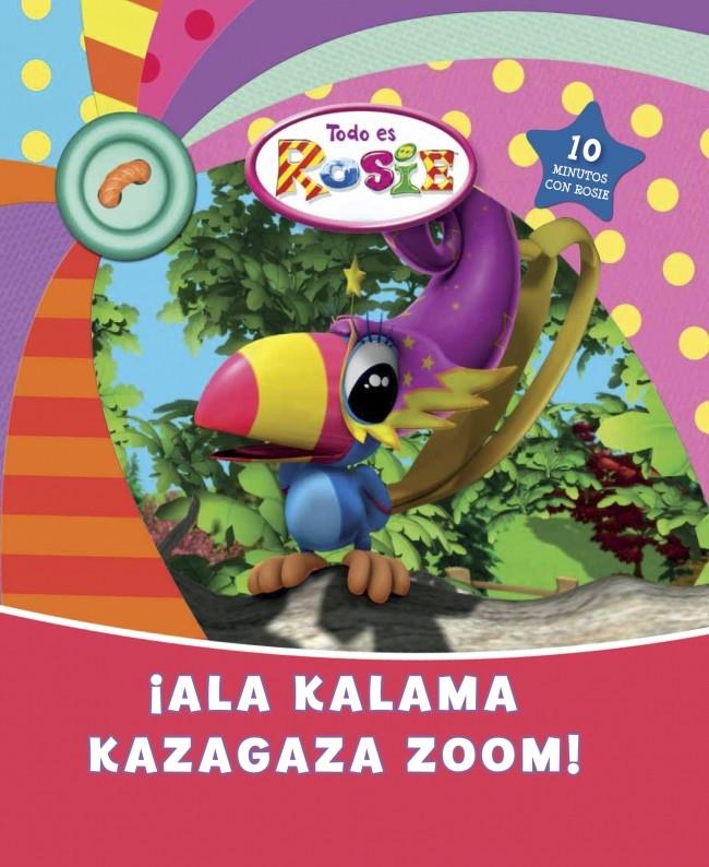 ALA-KALAMA-KAZAGAZA-ZOOM!TODO ES ROSIE | 9788448833497 | Galatea Llibres | Llibreria online de Reus, Tarragona | Comprar llibres en català i castellà online