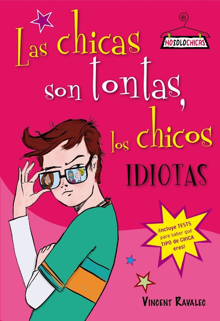 CHICAS SON TONTAS, LOS CHICOS IDIOTAS | 9788408078142 | RAVALEC, VINCENT | Galatea Llibres | Llibreria online de Reus, Tarragona | Comprar llibres en català i castellà online