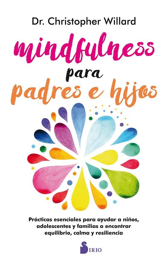 MINDFULNESS PARA PADRES E HIJOS | 9788417030193 | WILLARD, CHRISTOPHER | Galatea Llibres | Llibreria online de Reus, Tarragona | Comprar llibres en català i castellà online