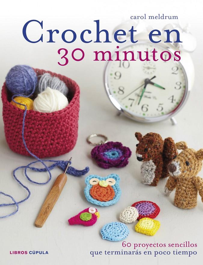 CROCHET EN 30 MINUTOS | 9788448018399 | MELDRUM, CAROL | Galatea Llibres | Llibreria online de Reus, Tarragona | Comprar llibres en català i castellà online