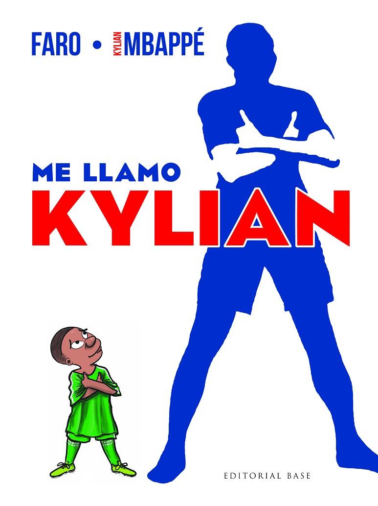 ME LLAMO KYLIAN | 9788410043374 | MBAPPÉ, KYLIAN | Galatea Llibres | Llibreria online de Reus, Tarragona | Comprar llibres en català i castellà online