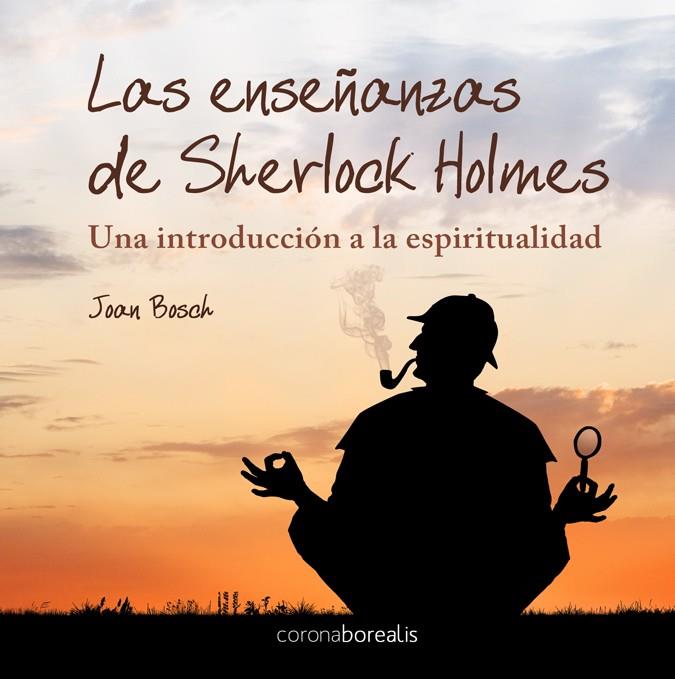 ENSEÑANZAS DE SHERLOCK HOLMES | 9788492635252 | BOSCH NAYACH, JOAN ANTONI | Galatea Llibres | Llibreria online de Reus, Tarragona | Comprar llibres en català i castellà online