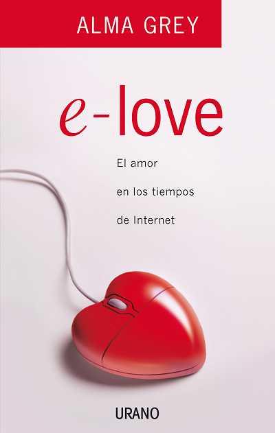 E-LOVE | 9788479536657 | GREY, ALMA | Galatea Llibres | Llibreria online de Reus, Tarragona | Comprar llibres en català i castellà online