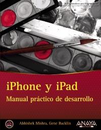 IPHONE Y IPAD. MANUAL PRÁCTICO DE DESARROLLO | 9788441532335 | MISHRA, ABHISHEK/BACKIN, GENE | Galatea Llibres | Llibreria online de Reus, Tarragona | Comprar llibres en català i castellà online