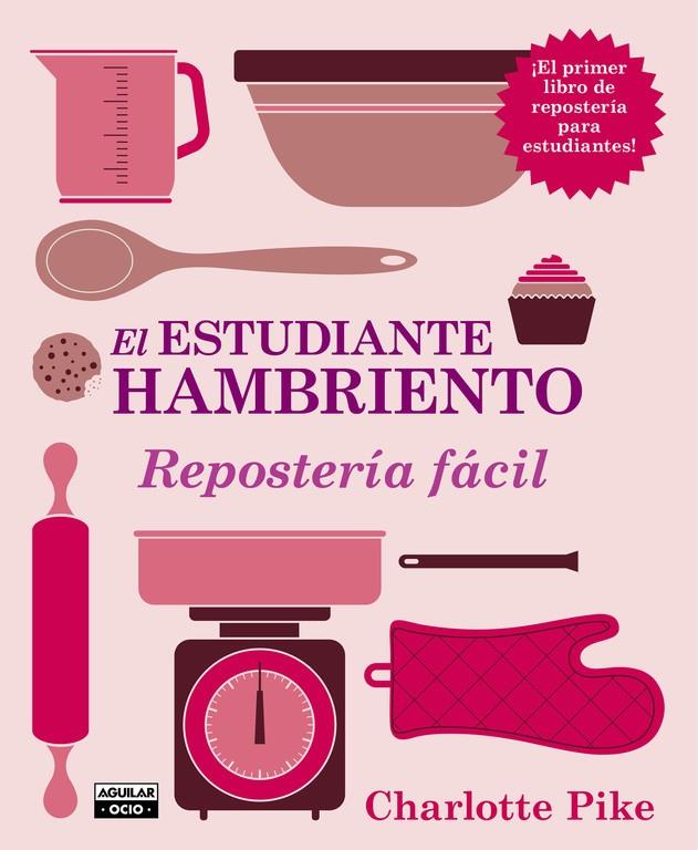 EL ESTUDIANTE HAMBRIENTO. REPOSTERÍA FÁCIL | 9788403514478 | PIKE, CHARLOTTE | Galatea Llibres | Librería online de Reus, Tarragona | Comprar libros en catalán y castellano online