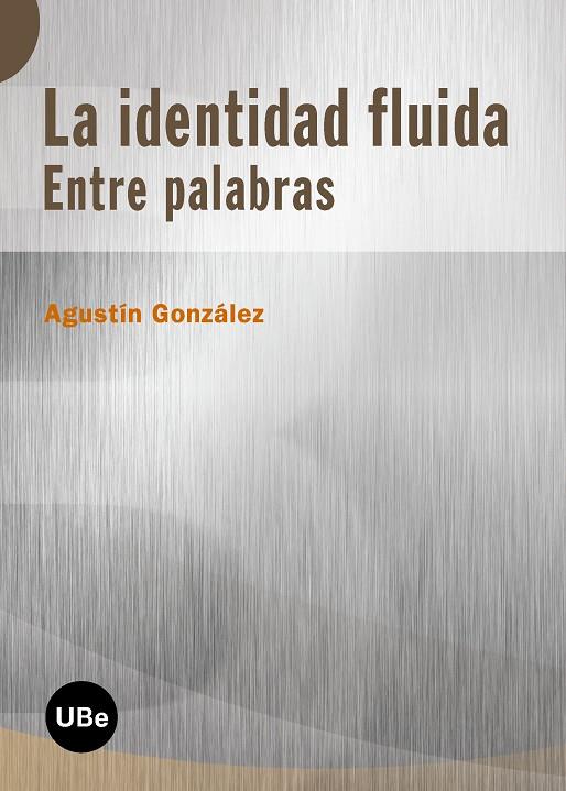 IDENTIDAD FLUIDA | 9788447533831 | GONZALEZ, AGUSTIN | Galatea Llibres | Llibreria online de Reus, Tarragona | Comprar llibres en català i castellà online