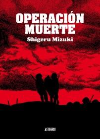 OPERACIÓN MUERTE | 9788492769506 | MIZUKI, SIGERU | Galatea Llibres | Librería online de Reus, Tarragona | Comprar libros en catalán y castellano online