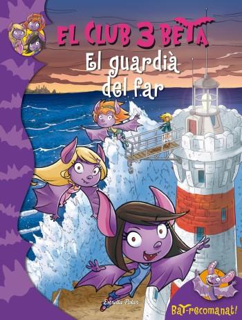 EL GUARDIÀ DEL FAR. EL CLUB 3 BETA 1 | 9788499325927 | PANAVELLO, ROBERTO | Galatea Llibres | Librería online de Reus, Tarragona | Comprar libros en catalán y castellano online