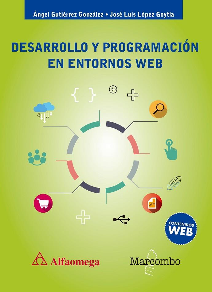 DESARROLLO Y PROGRAMACIóN EN ENTORNOS WEB | 9788426725868 | GUTIéRREZ GONZáLEZ, ÁNGEL/LóPEZ GOYTIA, JOSé LUIS | Galatea Llibres | Llibreria online de Reus, Tarragona | Comprar llibres en català i castellà online