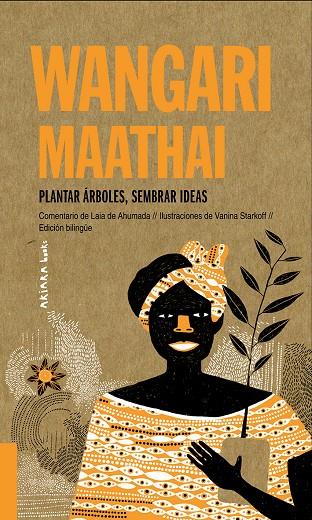 WANGARI MAATHAI: PLANTAR ÁRBOLES, SEMBRAR IDEAS | 9788417440701 | DE AHUMADA, LAIA | Galatea Llibres | Llibreria online de Reus, Tarragona | Comprar llibres en català i castellà online