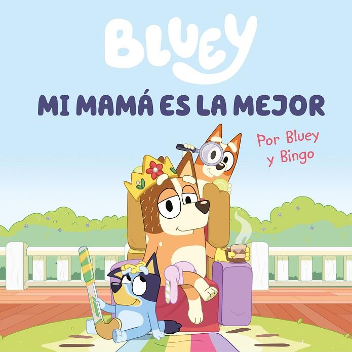 BLUEY. MI MAMÁ ES LA MEJOR | 9788448867645 | Galatea Llibres | Llibreria online de Reus, Tarragona | Comprar llibres en català i castellà online