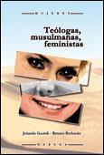 TEÓLOGAS, MUSULMANAS, FEMINISTAS | 9788427718081 | GUARDI, JOLANDA/BEDENDO, RENATA | Galatea Llibres | Llibreria online de Reus, Tarragona | Comprar llibres en català i castellà online