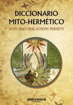 DICCIONARIO MITO-HERMÉTICO | 9788494847103 | PERNETY, DOM ANTOINE-JOSEPH | Galatea Llibres | Llibreria online de Reus, Tarragona | Comprar llibres en català i castellà online