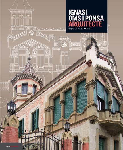 IGNASI OMS I PONSA ARQUITECTE | 9788496970915 | LACUESTA CONTRERAS, RAQUEL | Galatea Llibres | Librería online de Reus, Tarragona | Comprar libros en catalán y castellano online