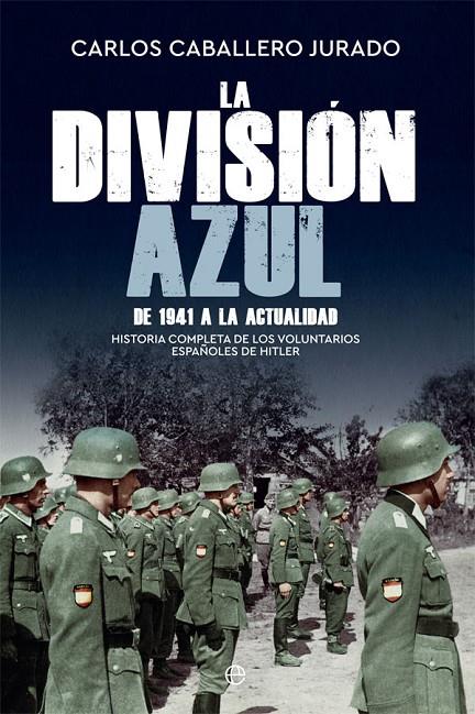 LA DIVISIÓN AZUL | 9788413842844 | CABALLERO JURADO, CARLOS | Galatea Llibres | Librería online de Reus, Tarragona | Comprar libros en catalán y castellano online