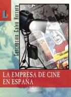 EMPRESA DE CINE EN ESPAÑA, LA | 9788484831310 | HERRERA, CALVO | Galatea Llibres | Llibreria online de Reus, Tarragona | Comprar llibres en català i castellà online