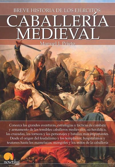 BREVE HISTORIA DE LA CABALLERÍA MEDIEVAL | 9788499678412 | PRIETO MARTÍN, MANUEL J. | Galatea Llibres | Llibreria online de Reus, Tarragona | Comprar llibres en català i castellà online