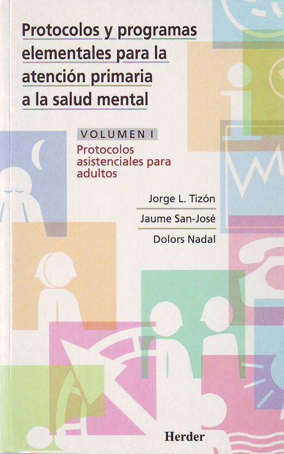 PROTOCOLOS Y PROGRAMAS ELEMENTALES PARA LA ATENCION PRIMARIA A LA SALUD MENTAL TOMO 1 | 9788425420108 | TIZON, JORGE L. | Galatea Llibres | Llibreria online de Reus, Tarragona | Comprar llibres en català i castellà online