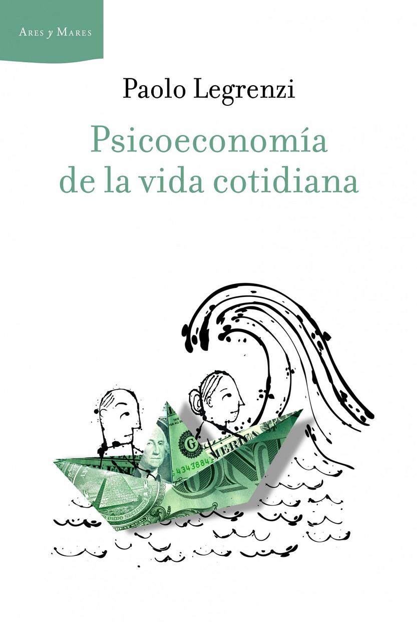 PSICOECONOMÍA DE LA VIDA COTIDIANA | 9788498923339 | LEGRENZI, PAOLO | Galatea Llibres | Llibreria online de Reus, Tarragona | Comprar llibres en català i castellà online