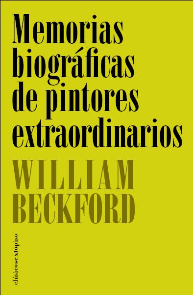 MEMORIAS BIOGRÁFICAS DE PINTORES EXTRAORDINARIOS | 9788496867215 | BECKFORD, WILLIAM | Galatea Llibres | Llibreria online de Reus, Tarragona | Comprar llibres en català i castellà online