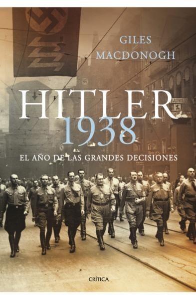 HITLER 1938  EL AÑO DE LAS GRANDES DECISIONES | 9788498920703 | MACDONOGH, GILES | Galatea Llibres | Llibreria online de Reus, Tarragona | Comprar llibres en català i castellà online