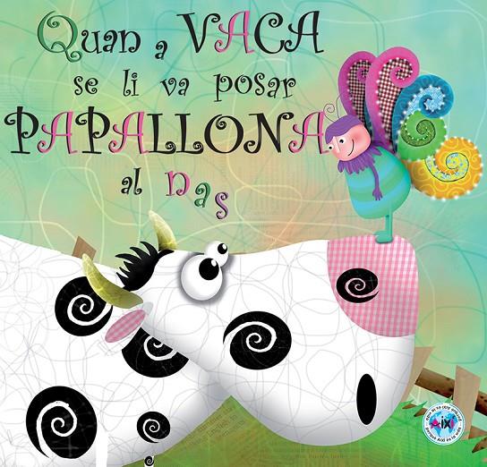 QUAN A VACA SE LI VA POSAR PAPALLONA AL NAS | 9788494069024 | RICO CALLEJA, SUSANA | Galatea Llibres | Llibreria online de Reus, Tarragona | Comprar llibres en català i castellà online